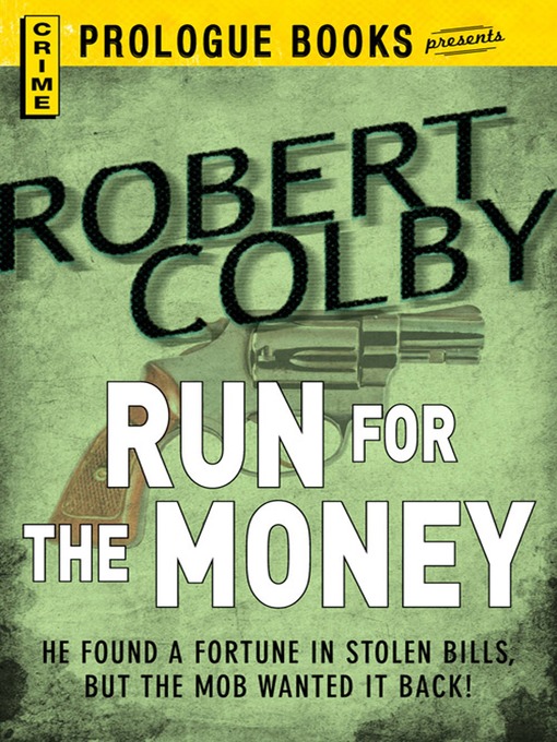 Title details for Run For the Money by Robert Colby - Available